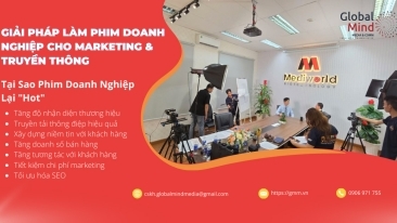 Giải Pháp Làm Phim Doanh Nghiệp Cho Marketing & Truyền Thông